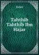 Tahthib Tahthib Ibn Hajar, Yedali 