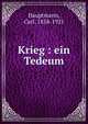 Krieg : ein Tedeum, Hauptmann, Carl, 1858-1921 