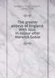 The greater abbeys of England. With illus. in colour after Warwick Goble, Gasquet Francis Aidan 