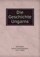 Die Geschichte Ungarns, Schneller, Julius Franz Borgias, 1777-1833 