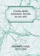 L'isola delle scimmie, favola in tre atti, Antonelli, Luigi, 1877-1942 