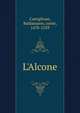 L'Alcone, Castiglione, Baldassarre, conte, 1478-1529 