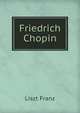 Friedrich Chopin, Ф. Лист 