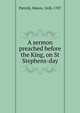 A sermon preached before the King, on St Stephens-day, Patrick, Simon, 1626-1707 
