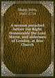 A sermon preached before the Right Honourable the Lord Mayor, and aldermen of London, at Bow Church., Sharp, John, 1645-1714 
