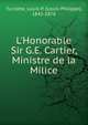 L'Honorable Sir G.E. Cartier, Ministre de la Milice, Turcotte, Louis-P. (Louis-Philippe), 1842-1878 