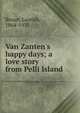 Van Zanten's happy days; a love story from Pelli Island, Bruun, Laurids, 1864-1935 