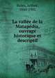 La vallee de la Matapedia, ouvrage historique et descriptif, Buies, Arthur, 1840-1901 