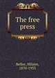 The free press, Belloc, Hilaire, 1870-1953 