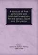 A manual of free gymnastic and jumb-bell exercises; for the school-room and the parlor, Smart, James H. (James Henry), 1841-1900 