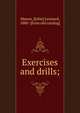 Exercises and drills;, Mason, J[ohn] Leonard, 1880- [from old catalog] 