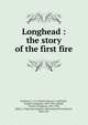Longhead : the story of the first fire, Robinson, C. H. (Charles Henry), b. 1843,Bull, Charles Livingston, 1874-1932, ill,Bull, Charles Livingston, 1874-1932, bdd,L.C. Page and Company. pbl,Colonial Press (Boston, Mass.) prt 