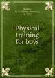 Physical training for boys, Bunker, M. N. (Milton Newman), b. 1892 