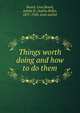 Things worth doing and how to do them, Beard, Lina,Beard, Adelia B. (Adelia Belle), 1857-1920, joint author 