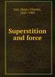 Superstition and force, Henry Charles Lea 