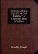 Memoir of King ?yo VII of Old Calabar : a Christian king of Africa, Goldie, Hugh 