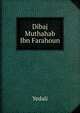 Dibaj Muthahab Ibn Farahoun, Yedali 