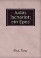 Judas Ischariot; ein Epos, Eick, Tony 