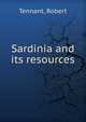 Sardinia and its resources, Tennant, Robert 