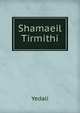 Shamaeil Tirmithi, Yedali 