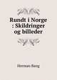Rundt i Norge : Skildringer og billeder, Herman Bang 