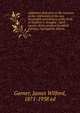 Addresses delivered on the occasion of the celebration of the one hundredth anniversary of the birth of Stephen A. Douglas : April twenty-third, nineteen hundred thirteen , Springfield, Illinois, Garner James Wilford 