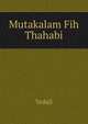 Mutakalam Fih Thahabi, Yedali 