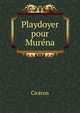 Playdoyer pour Mur?na, Marcus Tullius Cicero 