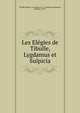 Les Elegies de Tibulle, Lygdamus et Sulpicia, Tibulle,Sulpicia, 1er si?cle av. J.-C,Lygdamus,Martinon, Philippe, 1859- 