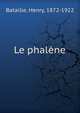 Le phalene, Bataille, Henry, 1872-1922 