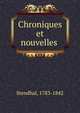 Chroniques et nouvelles, Stendhal, 1783-1842 
