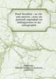 Paul Veraline : sa vie-son oeuvre ; avec un portrait reproduit en h?liogravure et un autographe, Lepelletier, Edmond Adolphe de Bouhelier, 1846-1913 