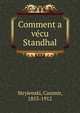 Comment a vecu Standhal, Stryienski, Casimir, 1853-1912 