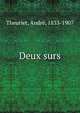 Deux surs, Theuriet, Andre?, 1833-1907 