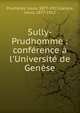 Sully-Prudhomme : conf?rence ? l'Universit? de Gen?se, Prumi?res, Louis, 1877-1912,Canora, Louis, 1877-1912 