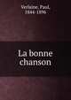La bonne chanson, Verlaine, Paul, 1844-1896 