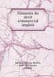 Elements du droit commercial anglais, Stevens, Thomas Moffitt, 1860-1899,Jacobs, Herbert 