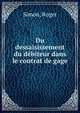 Du dessaisissement du debiteur dans le contrat de gage, Simon, Roger 