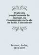 Trait? des emp?chements du mariage, ou Commentaire sur le ch. 1er du tit. 5 du code civ., Pezzani, Andr?, 1818-1877 