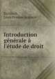 Introduction g?n?rale ? l'?tude de droit, Eschbach, Louis Prosper Auguste 