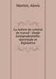 La notion du contrat de travail : ?tude jurisprudentielle. doctrinale et l?gislative, Martini, Alexis 