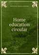 Home education circular, United States. Bureau of Education 