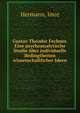 Gustav Theodor Fechner. Eine psychoanalytische Studie uber individuelle Bedingtheiten wissenschaftlicher Ideen, Hermann, Imre 