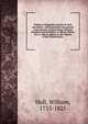 Defence of Brigadier General W. Hull microform : delivered before the general court martial, of which Major General Dearborn was president, at Albany, March, 1814 : with an address to the citizens of the United States, Hull, William, 1753-1825 