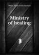 Ministry of healing, White, Ellen Gould (Harmon 