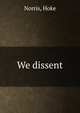 We dissent, Norris, Hoke 