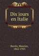 Dix jours en Italie, Barr?s, Maurice, 1862-1923 