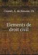Elements de droit civil, Closset, A. de,Simons, Ch 