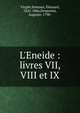 L'Eneide : livres VII, VIII et IX, Virgile,Sommer, ?douard, 1822-1866,Desportes, Auguste, 1798- 