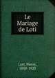 Le Mariage de Loti, Pierre Loti 